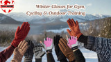 Winter Gloves for Gym, Cycling & Outdoor Training
