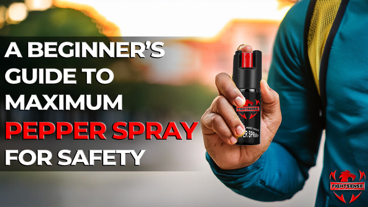 A Beginner’s Guide to Maximum Pepper Spray for Safety