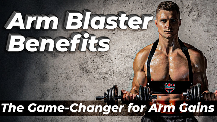 Arm Blaster Benefits: The Game-Changer for Arm Gains