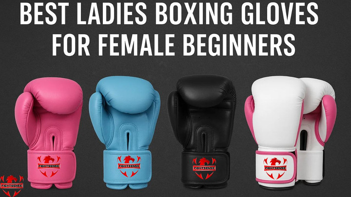 Best Ladies Boxing Gloves for Female Beginners