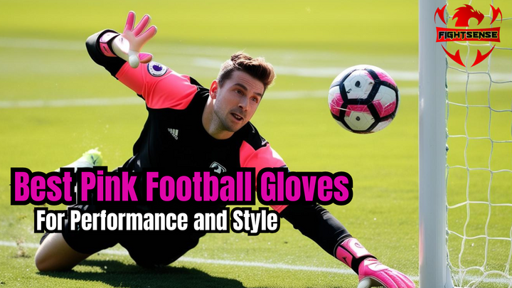 Best Pink Football Gloves for Performance and Style