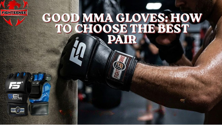 Good MMA Gloves: How to Choose the Best Pair