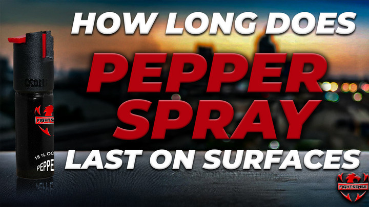 How Long Does Pepper Spray Last on Surfaces?  