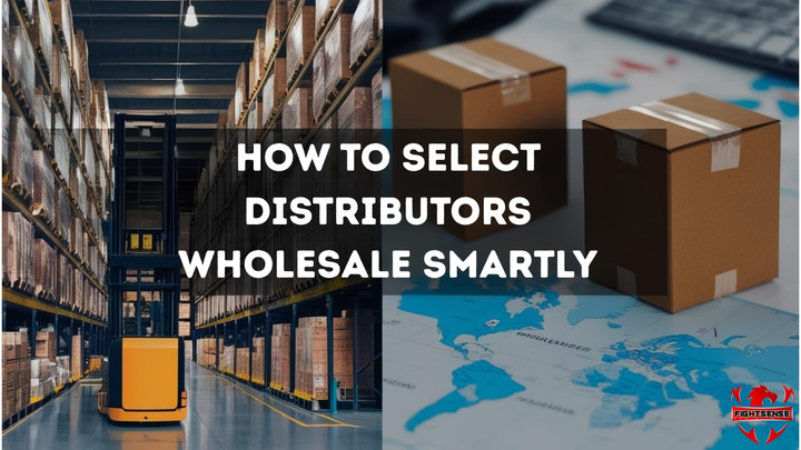 How to Select Distributors Wholesale Smartly