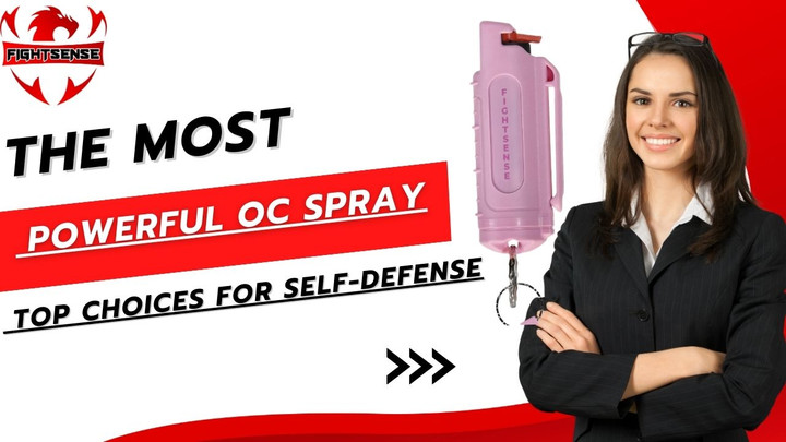 The Most Powerful OC Spray: Top Choices for Self-Defense