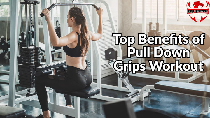 Top Benefits of Pull Down Grips Workout