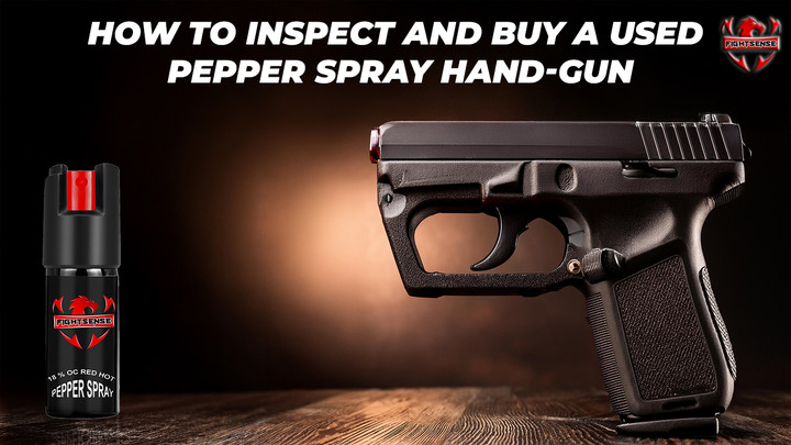 How to Inspect and Buy a Used Pepper Spray Hand-Gun