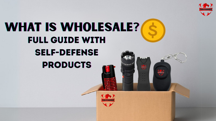 What Is Wholesale? Full Guide with Self-Defense Products