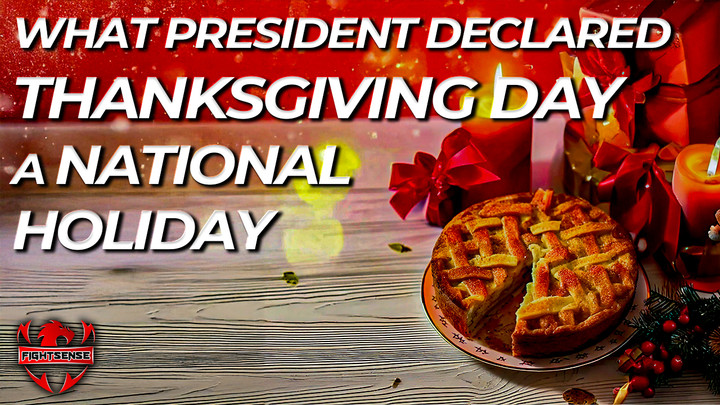 What President Declared Thanksgiving Day a National Holiday?