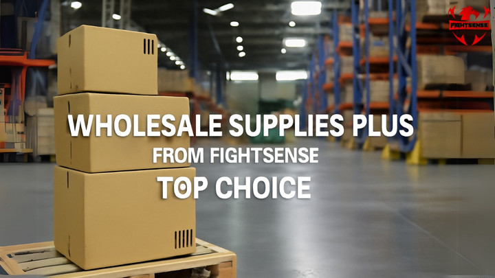 Wholesale Supplies Plus from Fightsense: Top Choice