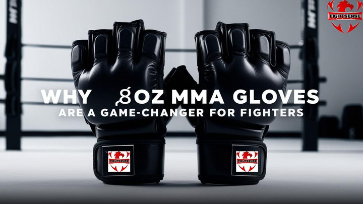 Why 8oz MMA Gloves Are a Game-Changer for Fighters