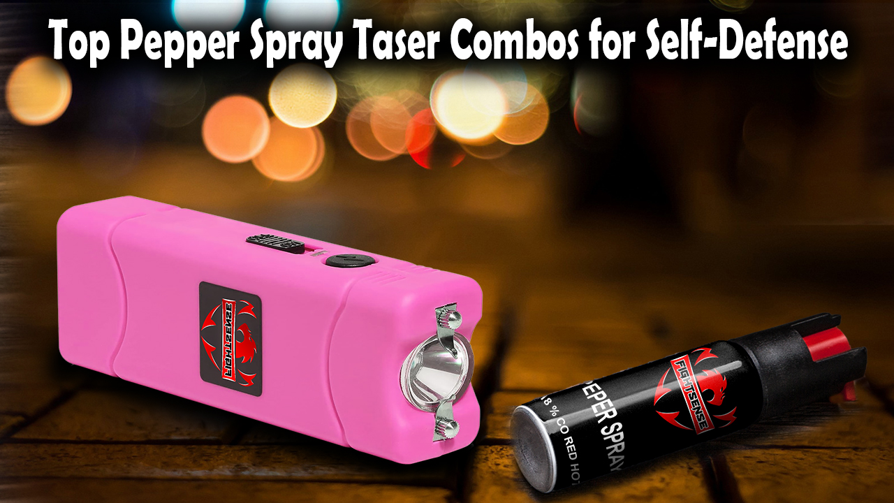 Top Pepper Spray Taser Combos for SelfDefense FIGHTSENSE