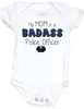 My mom is a badass Police officer, my mom is a cop baby Bodysuit, Police mom, Badass mom infant bodysuit, Police Officer mom