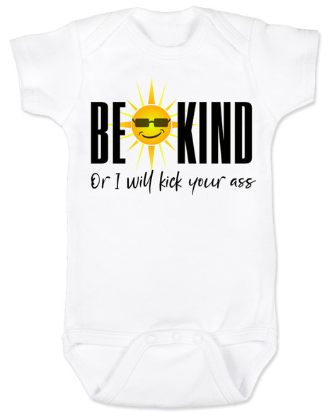 Be kind baby onesie, be kind or I'll kick your ass, funny be kind baby onesie, being kind is cool, funny saying on baby bodysuit, funny offensive baby shower gift, white
