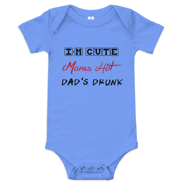 Baby Bodysuit, I'm Cute Mom's Hot Dad's Drunk, Blue, Funny Baby Outfit, Playful Family Baby Clothing Baby Bodysuit, I'm Cute Mom's Hot Dad's Drunk, Blue, Funny Baby Outfit, Playful Family Baby Clothing