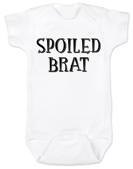 Spoiled Brat baby Bodysuit, Spoiled Little baby onsie