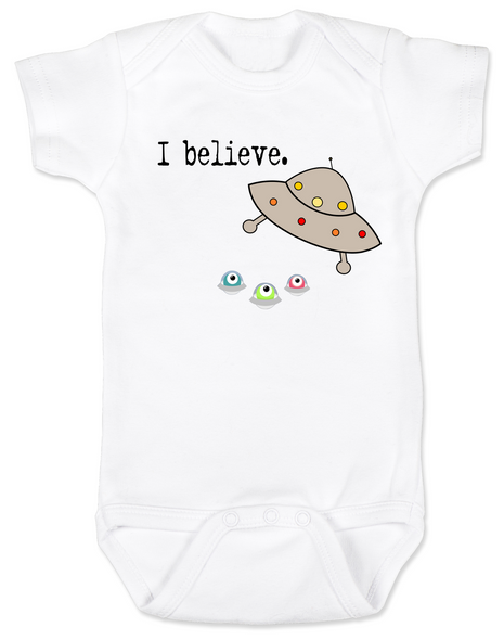 I believe baby Bodysuit, UFO believer, aliens exist, life on other planets