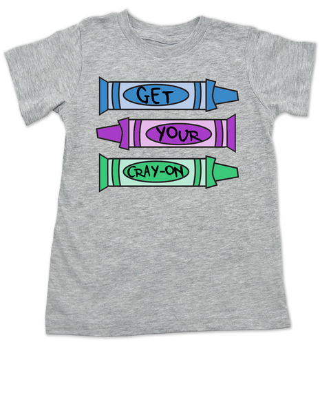 Get your Cray-on toddler shirt, Cray Cray toddler t-shirt, Crayon grey shirt
