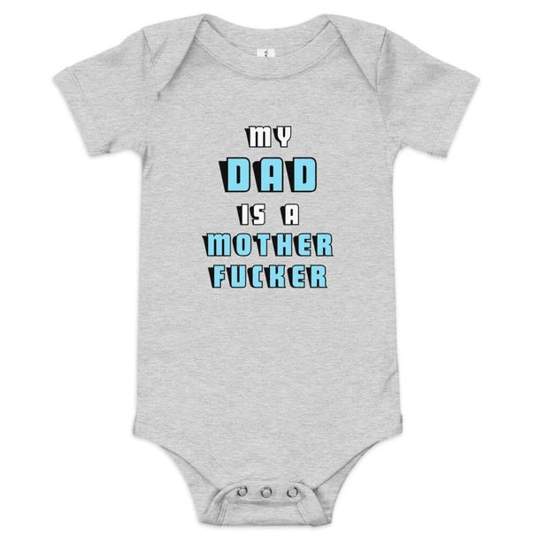 Funny inappropriate baby bodysuit with My Dad Is a Mother Fucker graphic, grey