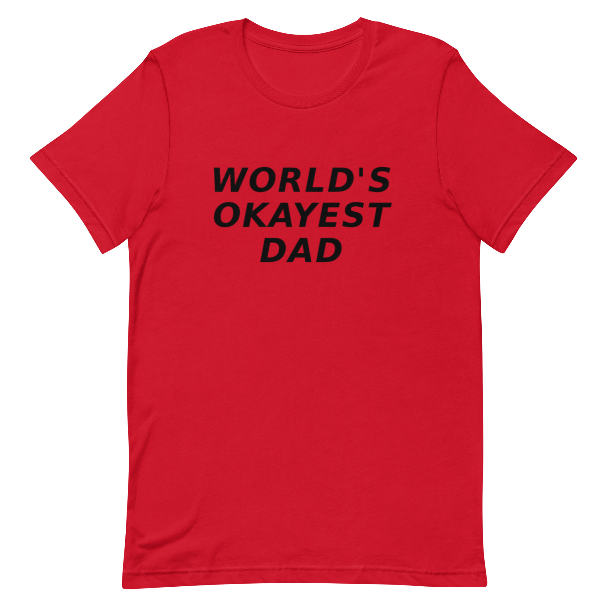 World's Okayest Dad T-Shirt | Funny Gift for Dads