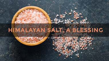 Himalayan Salt, A blessing to have around Himalayan Salt, A blessing to have around
