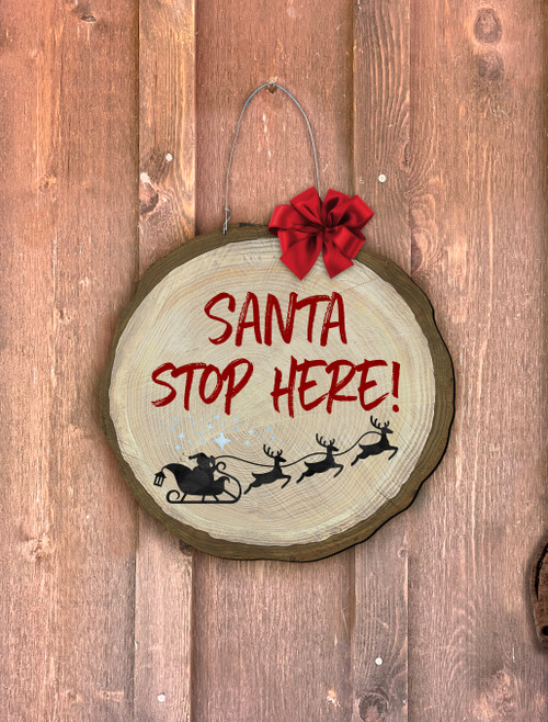 "Santa Stop Here" Log End Door Hanger