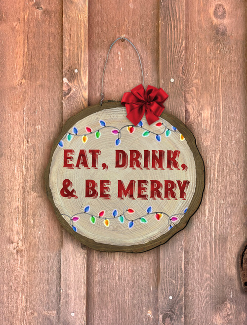 "Eat, Drink, and Be Merry" Log End Door Hanger