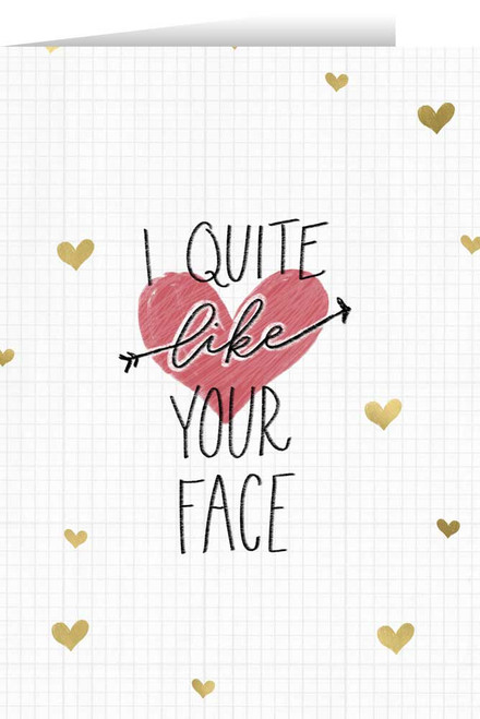 I Quite Like Your Face Valentine's Day Greeting Card