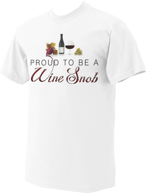 Proud to be a Wine Snob T-Shirt