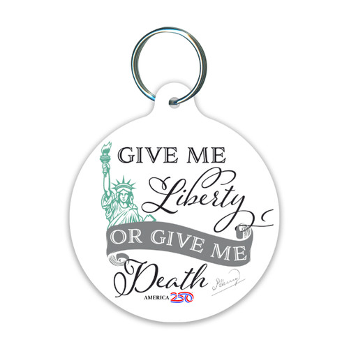"Give Me Liberty or Give Me Death" Round Keychain