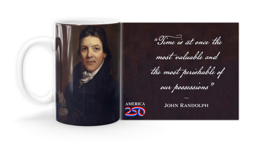 John Randolph Quote "Time is at once the most valuable and the most perishable of our possessions." Mug