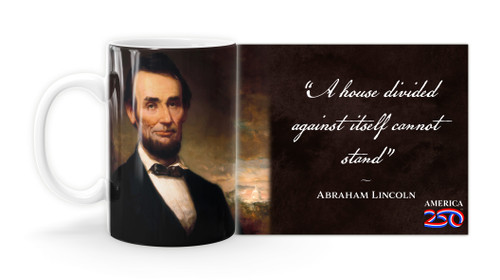 Abraham Lincoln Quote “A house divided against itself cannot stand” Mug
