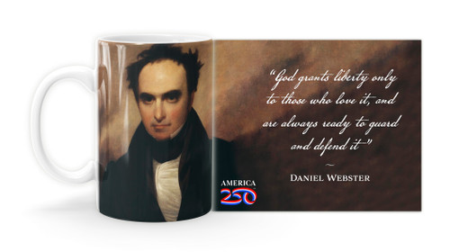 Daniel Webster Quote "God grants liberty only to those who love it, and are always ready to guard and defend it." Daniel Webster  Mug