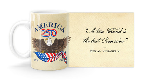 Benjamin Franklin Quote "A true Friend is the best Possession”   with America250™ Logo Mug