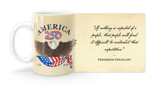 Frederick Douglass Quote "If nothing is expected of a people, that people will find it difficult to contradict that expectation."  with America250™ Logo Mug