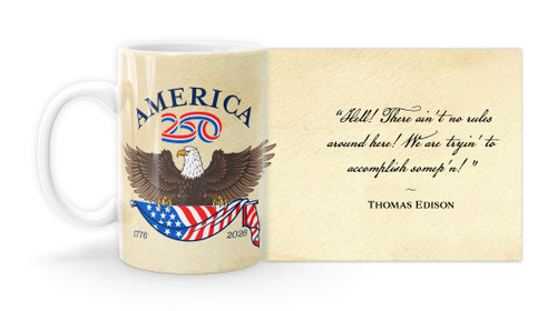 Thomas Edison Quote "Hell! There ain't no rules around here! We are tryin' to accomplish somep'n! ”  with America250™ Logo Mug
