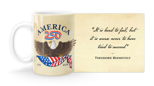 Theodore Roosevelt Quote "It is hard to fail, but it is worse never to have tried to succeed." with America250™ Logo Mug
