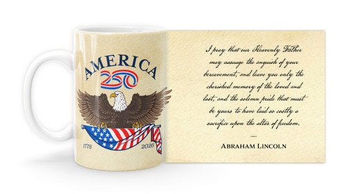 Abraham Lincoln Quote "I pray that our Heavenly Father may assuage the anguish of your bereavement" with America250™ Logo Mug