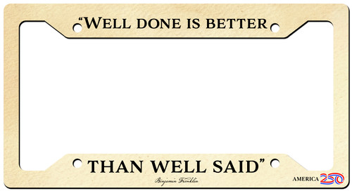 "Well Done is Better" License Plate Frame