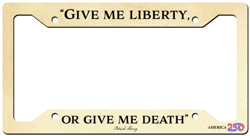 "Give Me Liberty" License Plate Frame
