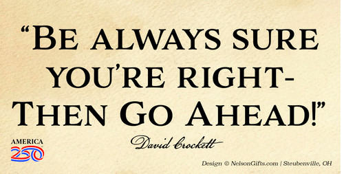 David Crockett Quote “Be always sure you're right” Bumper Sticker