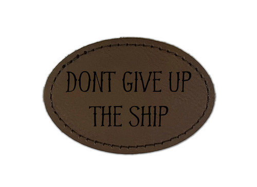 "Don't Give Up the Ship" Iron-On Oval Leather Patch