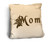 Mom Rustic Pillow