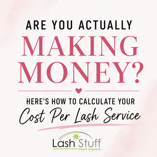 Are You Actually Making Money? Here's How to Calculate Your Cost Per Lash Service