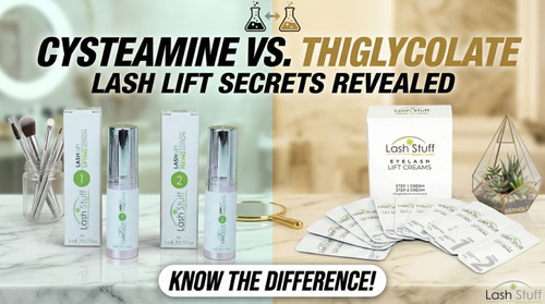 Cysteamine vs. Thioglycolate: Which Lash Lift Formula is Right for Your Client?