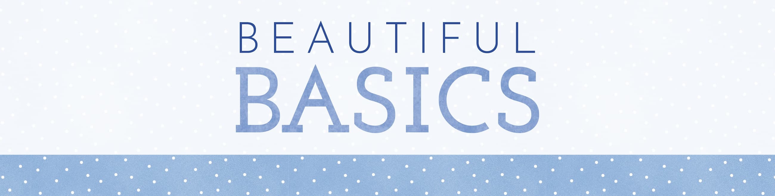 Beautiful Basics Collection Image