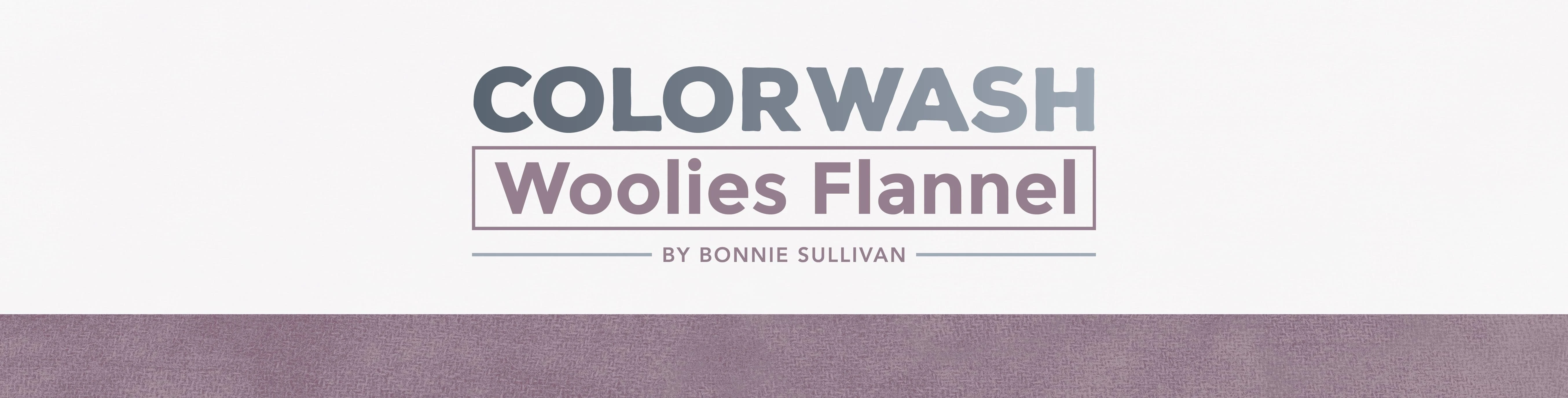 Colorwash Woolies Flannel Header Image