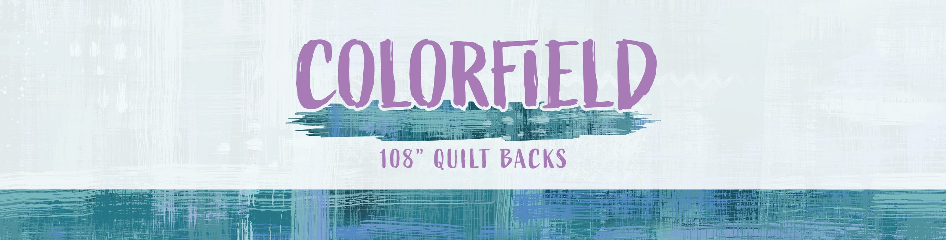 Colorfield 108" Quilt Backs Colorfield 108" Quilt Backs