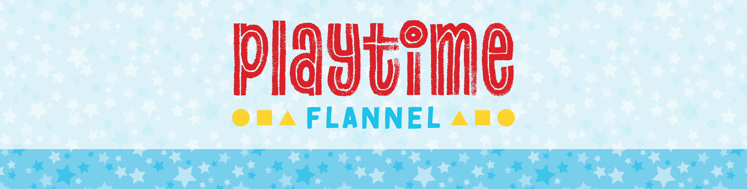 Playtime Flannel Basics Banner Image Playtime Flannel Basics Banner Image