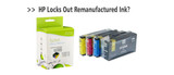 Latest HP Firmware update locks out remanufactured ink cartridges